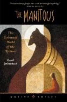 Paperback The Manitous: The Spiritual World of the Ojibway Book