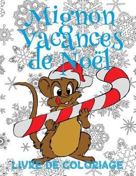 ✌ Mignon Vacances de Noël ✌ Livre de Coloriage Noël ✌ (Livre de Coloriage pour les garçons): ✌ Cute Christmas Holiday Coloring ...