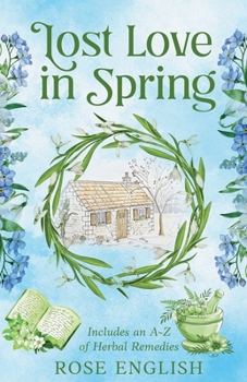 Paperback Lost Love in Spring: Includes an A-Z of Herbal Remedies Book