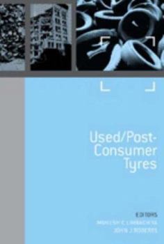 Sustainable Waste Management and Recycling: Challenges and Opportunities. Volume 3 - Used/Post-Consumer Tyres