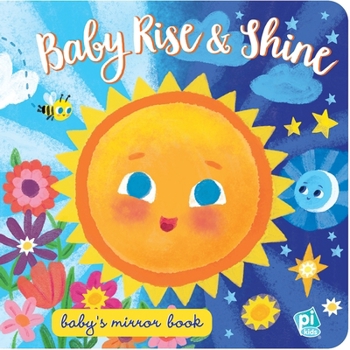 Baby Rise & Shine - Baby's Mirror Book - PI Kids