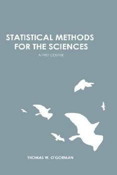 Hardcover Statistical Methods for the Sciences: A First Course Book