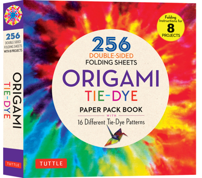 Paperback Origami Tie-Dye Patterns Paper Pack Book: 256 Double-Sided Folding Sheets (Includes Instructions for 8 Models) Book