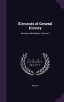 Hardcover Elements of General History: Ancient and Modern, Volume 3 Book