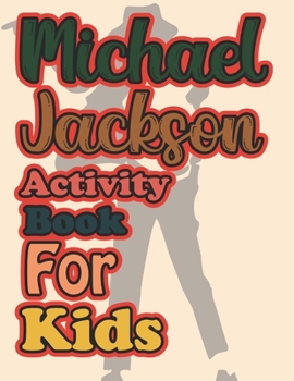 Paperback Michael Jackson Activity Book For Kids: Michael Jackson Coloring Book For Girls Book
