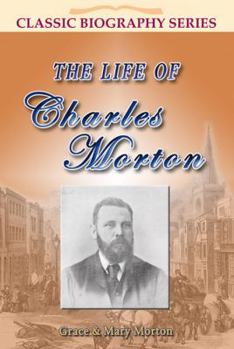 Paperback The Life of Charles Morton Book