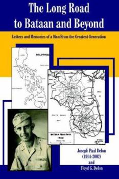 Paperback The Long Road to Bataan and Beyond: Letters and Memories of a Man from the Greatest Generation Book