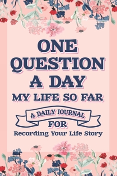 Paperback One Question A Day My Life So Far - Q & A A Day: A Daily Journal For Recording Your Life Story, Q & A A Day JOurnal Book