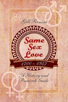 Paperback Same Sex Love 1700-1957: A History and Research Guide Book