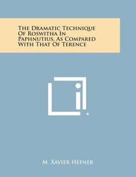 The Dramatic Technique Of Roswitha In Paphnutius, As Compared With That Of Terence