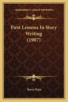 Paperback First Lessons In Story Writing (1907) Book