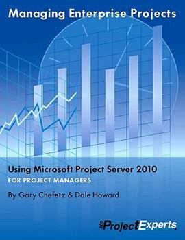 Paperback Managing Enterprise Projects Using Microsoft Project Server 2010 Book