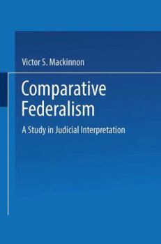 Paperback Comparative Federalism: A Study in Judicial Interpretation Book