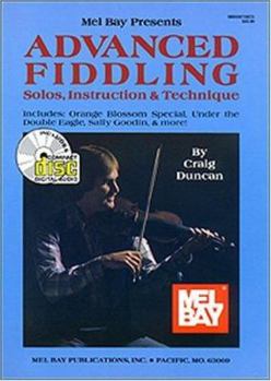 Paperback Mel Bay Presents Advanced Fiddling: Solos, Instruction & Technique [With CD] Book