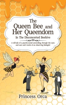 Paperback The Queen Bee and Her Queendom: In The Disconcerted Beehive Book