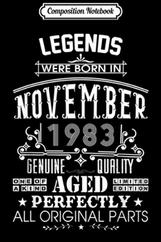 Composition Notebook: Legends Were Born In November 1983 36th Birthday Gift Journal/Notebook Blank Lined Ruled 6x9 100 Pages