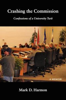 Paperback Crashing the Commission: Confessions of a University Twit Book