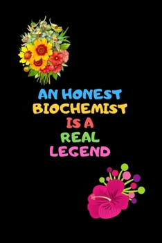 Paperback An Honest Biochemist Is a Real Legend: A journal notebook, A gratitude book for tired-ass people, Funny clinical biochemist Book