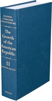 Hardcover The Growth of the American Republic: Volume II Book