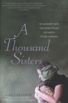 Paperback A Thousand Sisters: My Journey Into the Worst Place on Earth to Be a Woman Book