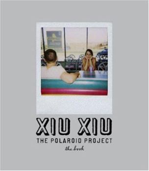 Hardcover Xiu Xiu: The Polaroid Project: The Book [With CD] Book