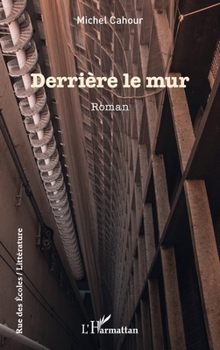 Derrière le mur (Rue Des Écoles) (French Edition)