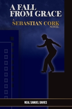 A Fall From Grace A Sebastian Cork Novel
