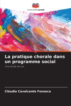 Paperback La pratique chorale dans un programme social [French] Book