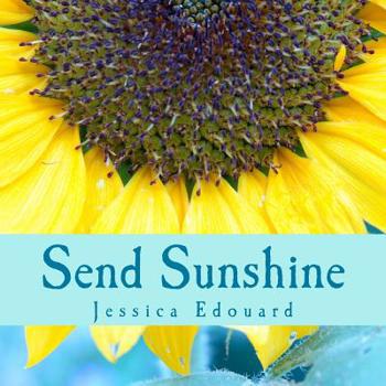 Paperback Send Sunshine: For this, The beginning Book