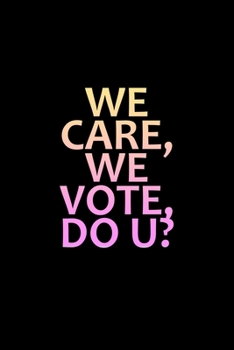 We Care, We Vote. Do U?: Hangman Puzzles | Mini Game | Clever Kids | 110 Lined Pages | 6 X 9 In | 15.24 X 22.86 Cm | Single Player | Funny Great Gift
