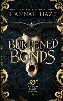 Paperback Burdened Bonds (The Arrow Hart Academy) Book