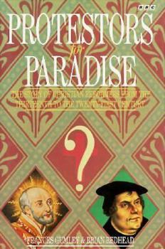 Hardcover Protestors for Paradise: The Story of Christian Reformers from the Thirteenth to the Twenty-... Book