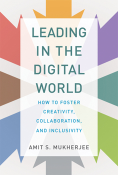 Leading in the Digital World: How to Foster Creativity, Collaboration, and Inclusivity - Book  of the Management on the Cutting Edge