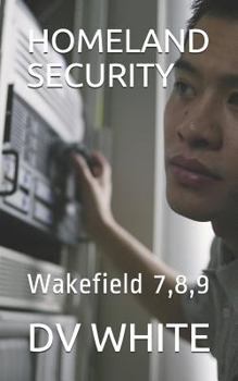 Paperback Homeland Security: Wakefield 7,8,9 Book