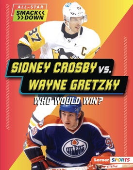 Library Binding Sidney Crosby vs. Wayne Gretzky: Who Would Win? Book