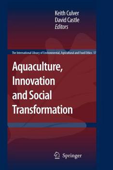 Aquaculture, Innovation and Social Transformation - Book #17 of the International Library of Environmental, Agricultural and Food Ethics
