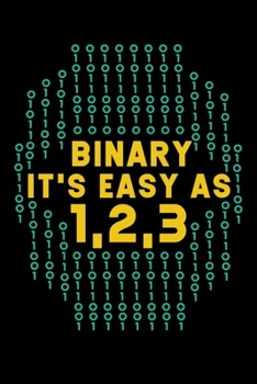 Paperback Binary It's Easy As 1,2,3: 120 Pages I 6x9 I Weekly Planner I Funny Software Engineering, Coder & Hacker Gifts Book