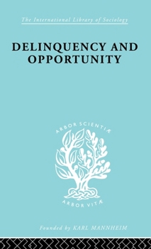 Hardcover Delinquency and Opportunity: A Study of Delinquent Gangs Book