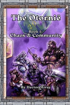 Paperback The Otornië: Book 1: Chaos & Community Book