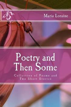 Paperback Poetry and Then Some: Collection of Poems and Two Short Stories Book