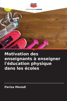 Paperback Motivation des enseignants à enseigner l'éducation physique dans les écoles [French] Book