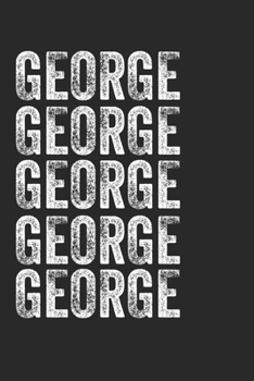 Paperback Name GEORGE Journal Customized Gift For GEORGE A beautiful personalized: Lined Notebook / Journal Gift, Notebook for GEORGE,120 Pages, 6 x 9 inches, G Book