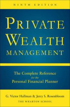 Hardcover Private Wealth Management: The Complete Reference for the Personal Financial Planner, Ninth Edition Book