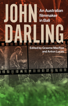 Paperback John Darling: An Australian Filmmaker in Bali Book