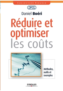 Paperback Réduire et optimiser les coûts: Méthodes, outils et exemples [French] Book