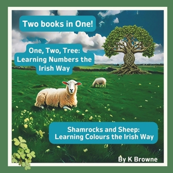 Paperback Learning Colours and Numbers the Irish Way: Two Books in One! Book