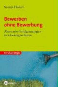 Paperback Bewerben ohne Bewerbung [German] Book