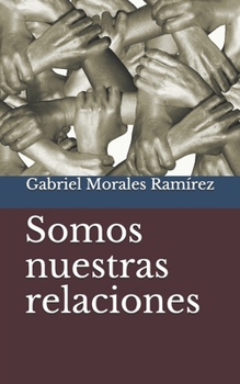 Paperback Somos nuestras relaciones [Spanish] Book