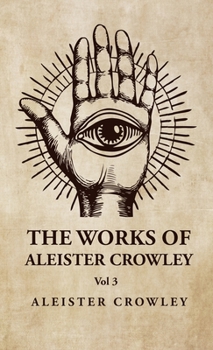 Hardcover The Works of Aleister Crowley Vol 3 Book