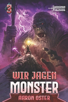 Wir jagen Monster 3: Ein LitRPG-Abenteuer (German Edition)